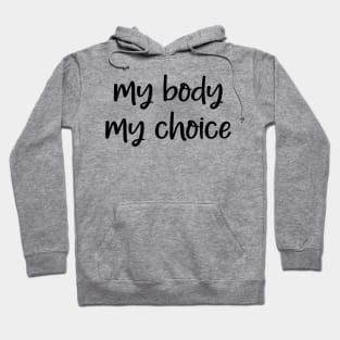 My body, my choice Hoodie